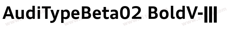 AudiTypeBeta02 BoldV字体转换 AudiTypeBeta02 BoldV字体转换